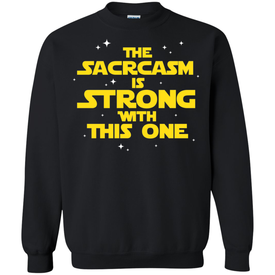 The Sarcasm Is Strong With This One Crewneck Pullover Sweatshirt  8 oz.