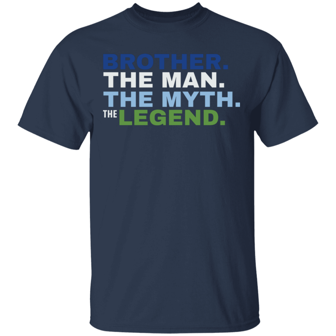 Brother The Man The Myth The Legend T-Shirt