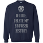 If I Die Delete My Browser History Pullover Sweatshirt
