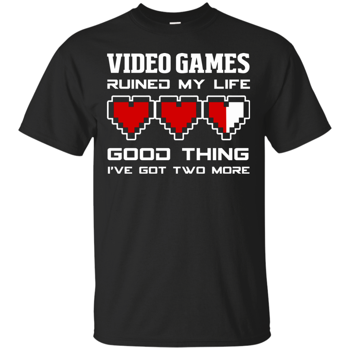 Video Games Ruined My Life - Video Gaming Shirt