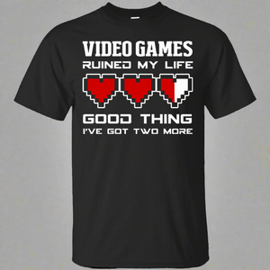 Video Games Ruined My Life - Video Gaming Shirt Video Games Ruined My Life - Video Gaming Shirt