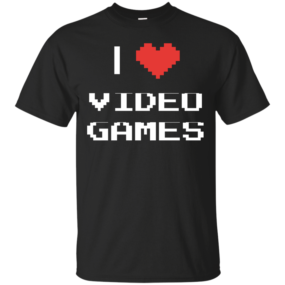 I Love Video Games - Video Gaming Shirt