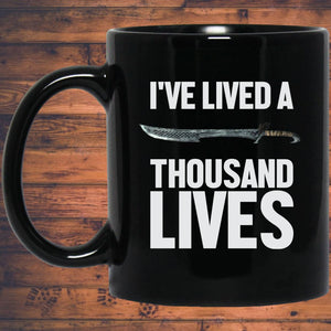 I've Lived A Thousand Lives 11 oz. Black Mug I've Lived A Thousand Lives 11 oz. Black Mug