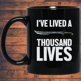 I've Lived A Thousand Lives 11 oz. Black Mug I've Lived A Thousand Lives 11 oz. Black Mug