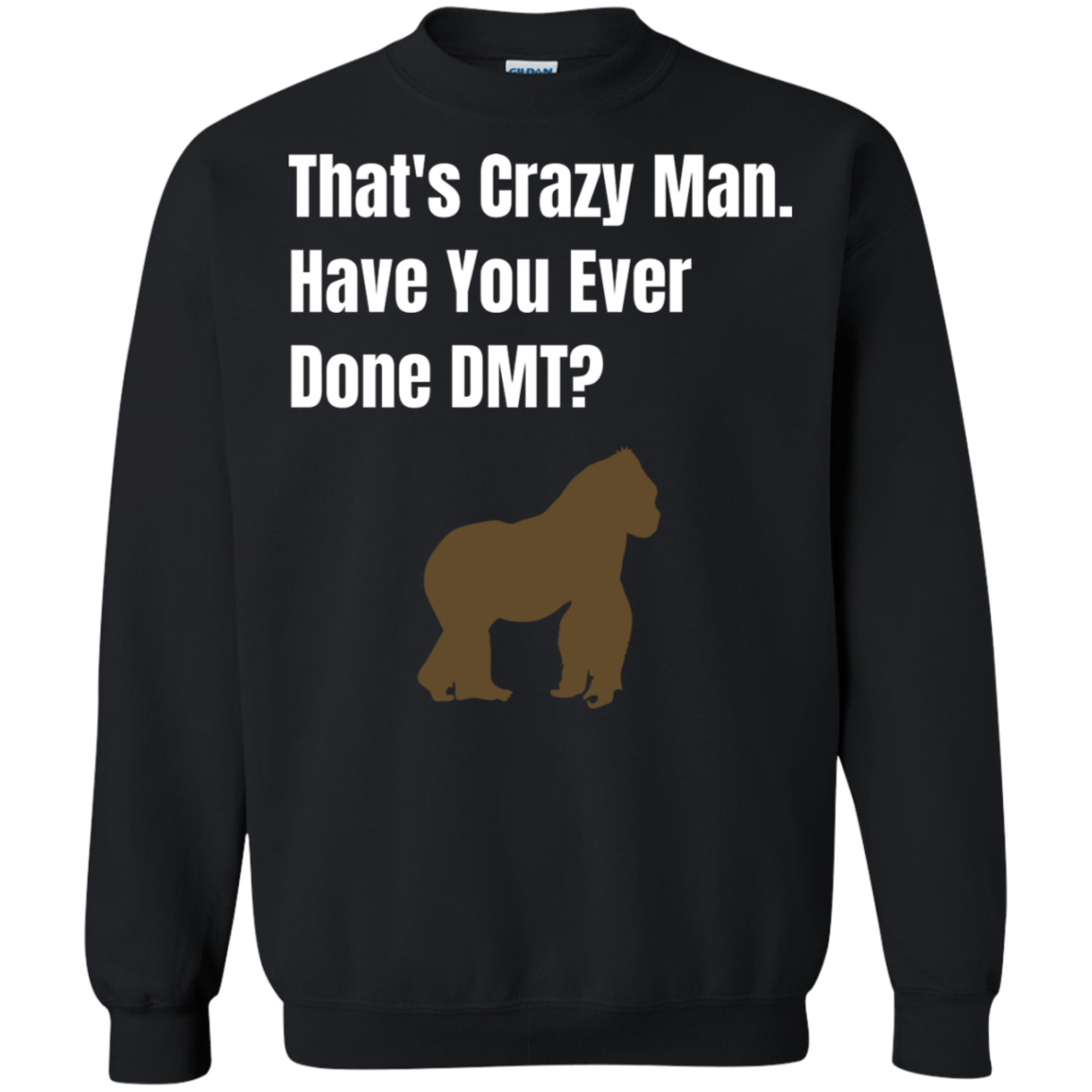 That's Crazy Man Have You Ever Done DMT? Pullover Sweatshirt  8 oz. Main image