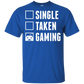 Single Taken Gaming - Video Gaming Shirt