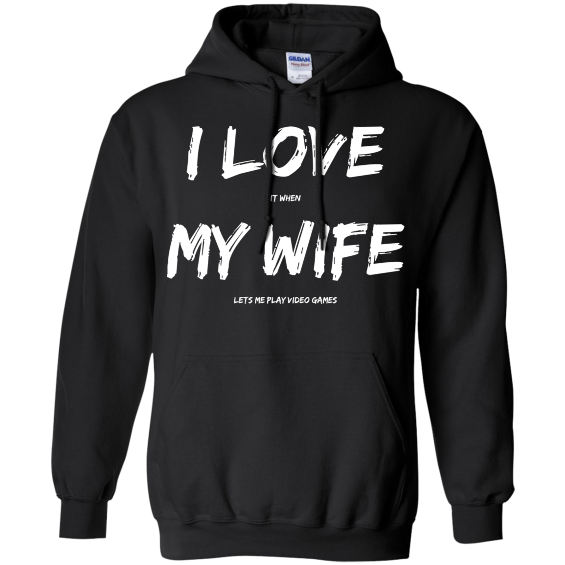 I Love It When My Wife Lets Me Play Video Games - Video Gaming Pullover Hoodie