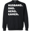 Husband Dad Hero Gamer - Video Gaming Crewneck Pullover Sweatshirt  8 oz.