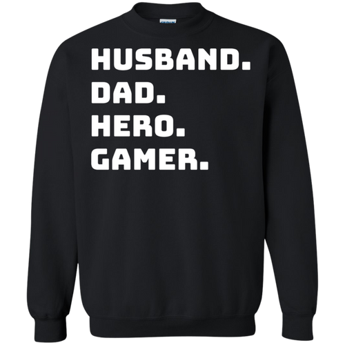 Husband Dad Hero Gamer - Video Gaming Crewneck Pullover Sweatshirt  8 oz.