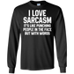 I Love Sarcasm It's Like Punching People In The Face But With Words Shirt