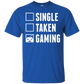 Single Taken Gaming - Video Gaming Shirt