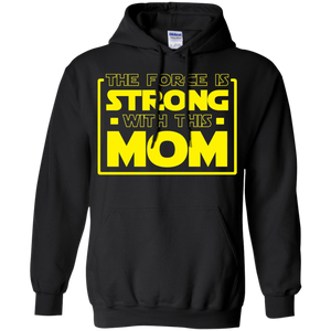 The Force Is Strong With This Mom - Mothers Pullover Hoodie 8 oz. The Force Is Strong With This Mom - Mothers Pullover Hoodie 8 oz.