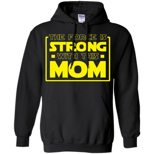 The Force Is Strong With This Mom - Mothers Pullover Hoodie 8 oz.