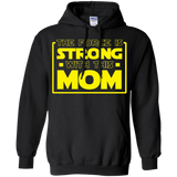 The Force Is Strong With This Mom - Mothers Pullover Hoodie 8 oz. The Force Is Strong With This Mom - Mothers Pullover Hoodie 8 oz.
