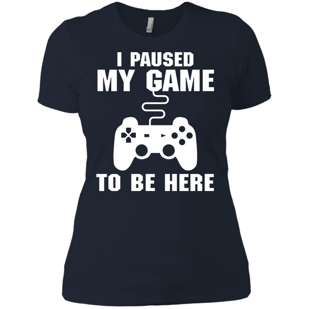 I Paused My Game To Be Here Video Gamer Shirt