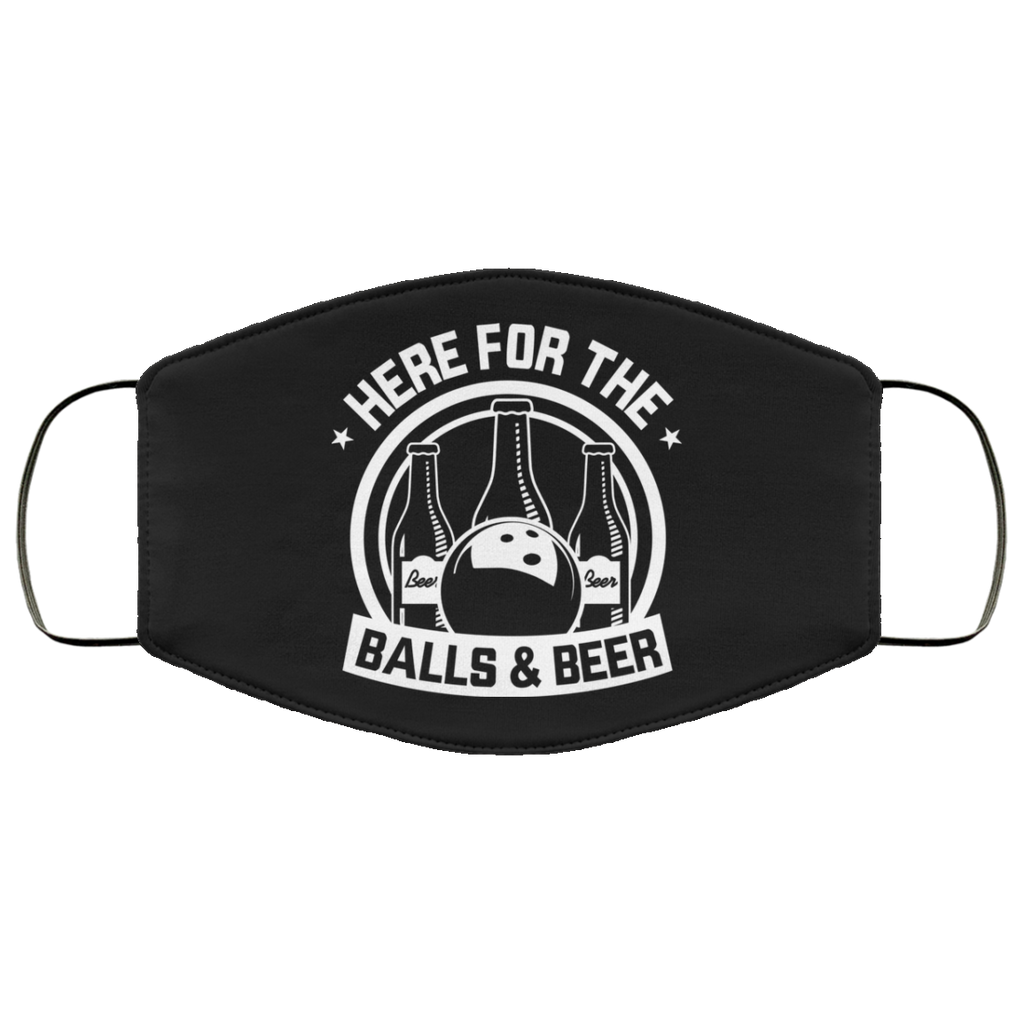 Here For The Balls and Beer - Bowling Lover Face Mask