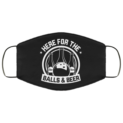 Here For The Balls and Beer - Bowling Lover Face Mask