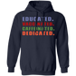 Educated Vaccinated Caffeinated Dedicated Hoodie