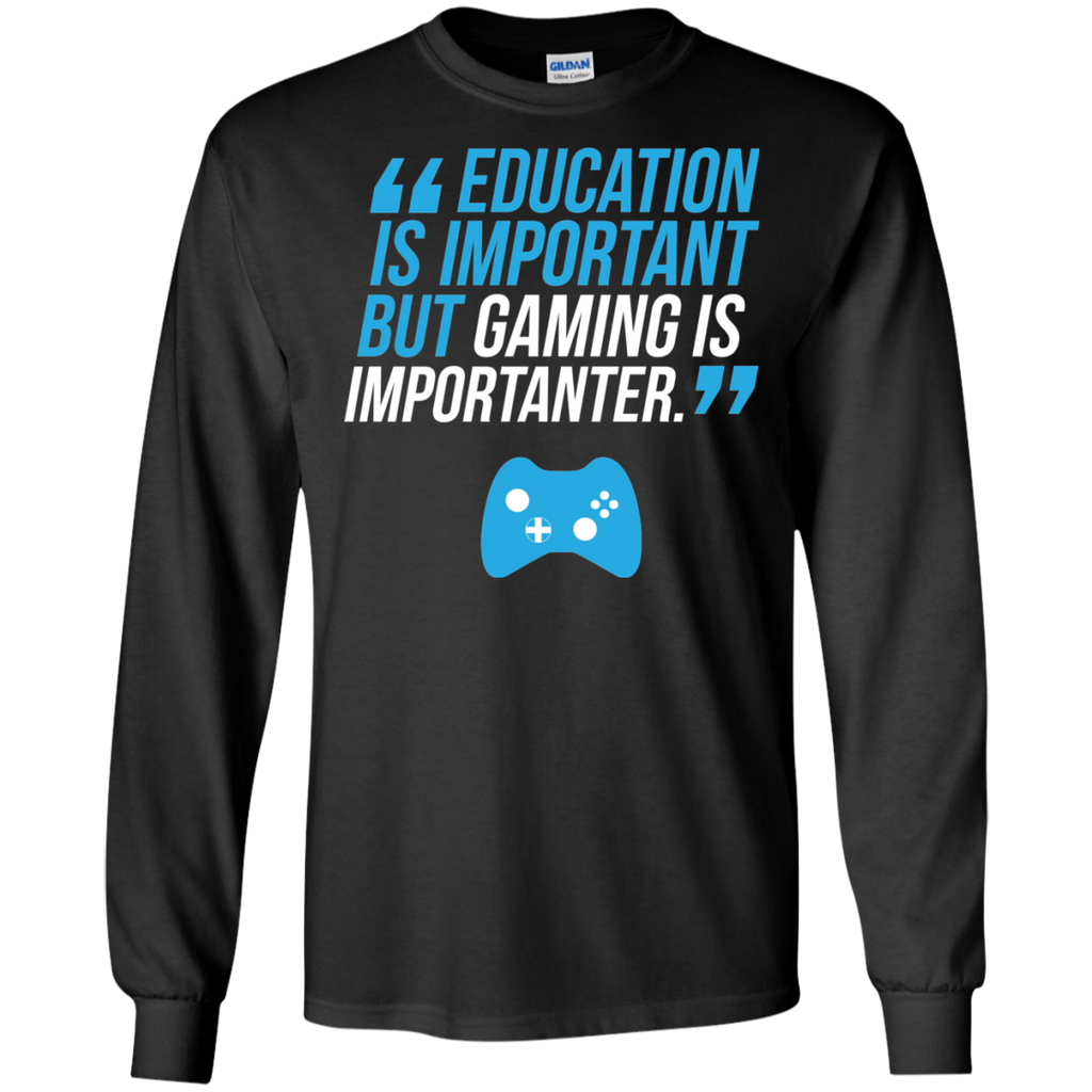 Education Is Important But Gaming Is Importanter Video Gaming Shirt