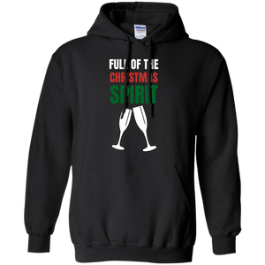 Full Of The Christmas Spirit Xmas Holidays Pullover Hoodie 8 oz. Full Of The Christmas Spirit Xmas Holidays Pullover Hoodie 8 oz.