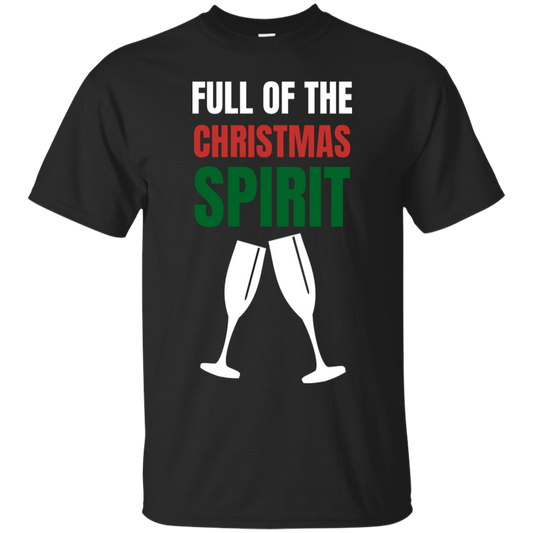 Full Of The Christmas Spirit Xmas Holidays Cotton T-Shirt