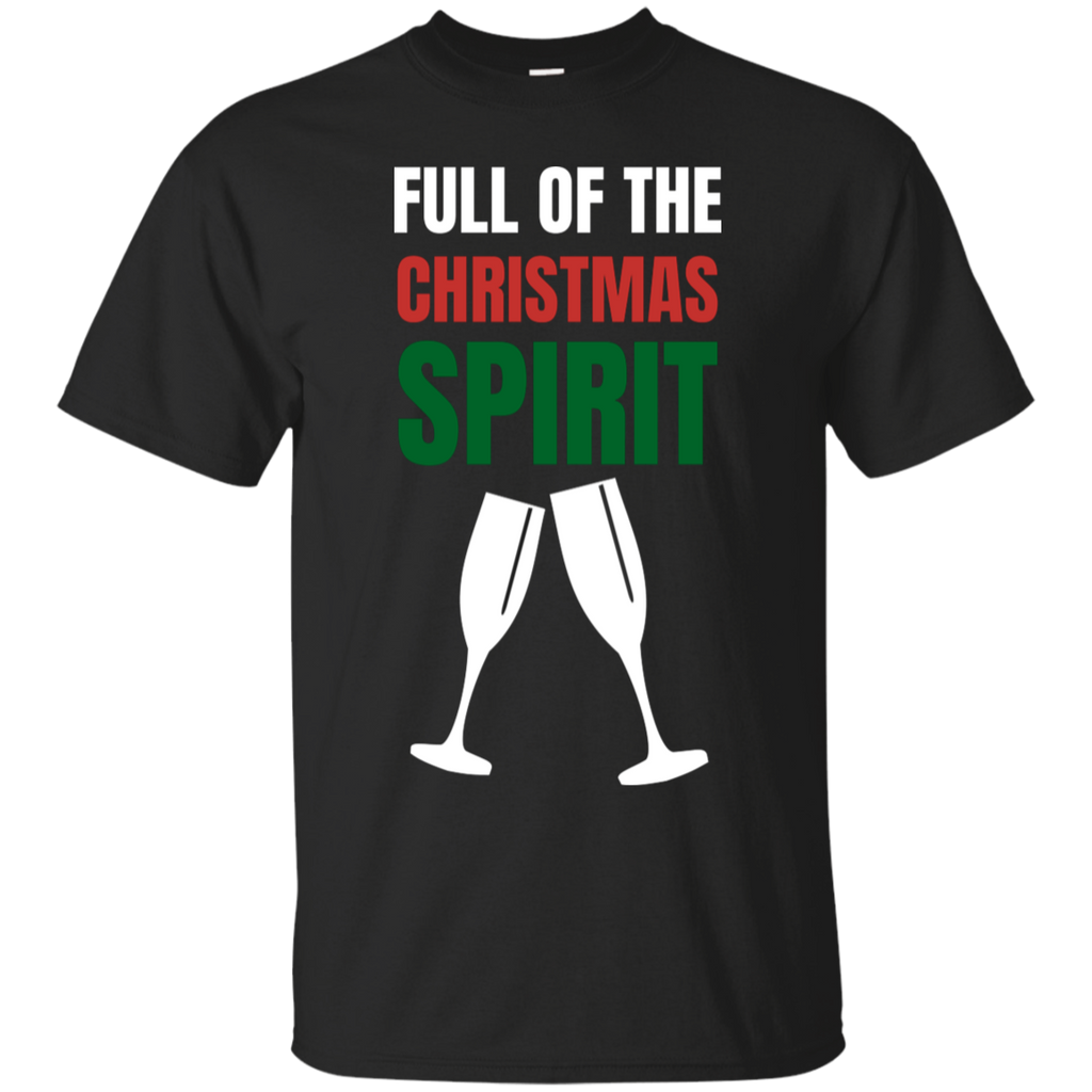 Full Of The Christmas Spirit Xmas Holidays Cotton T-Shirt