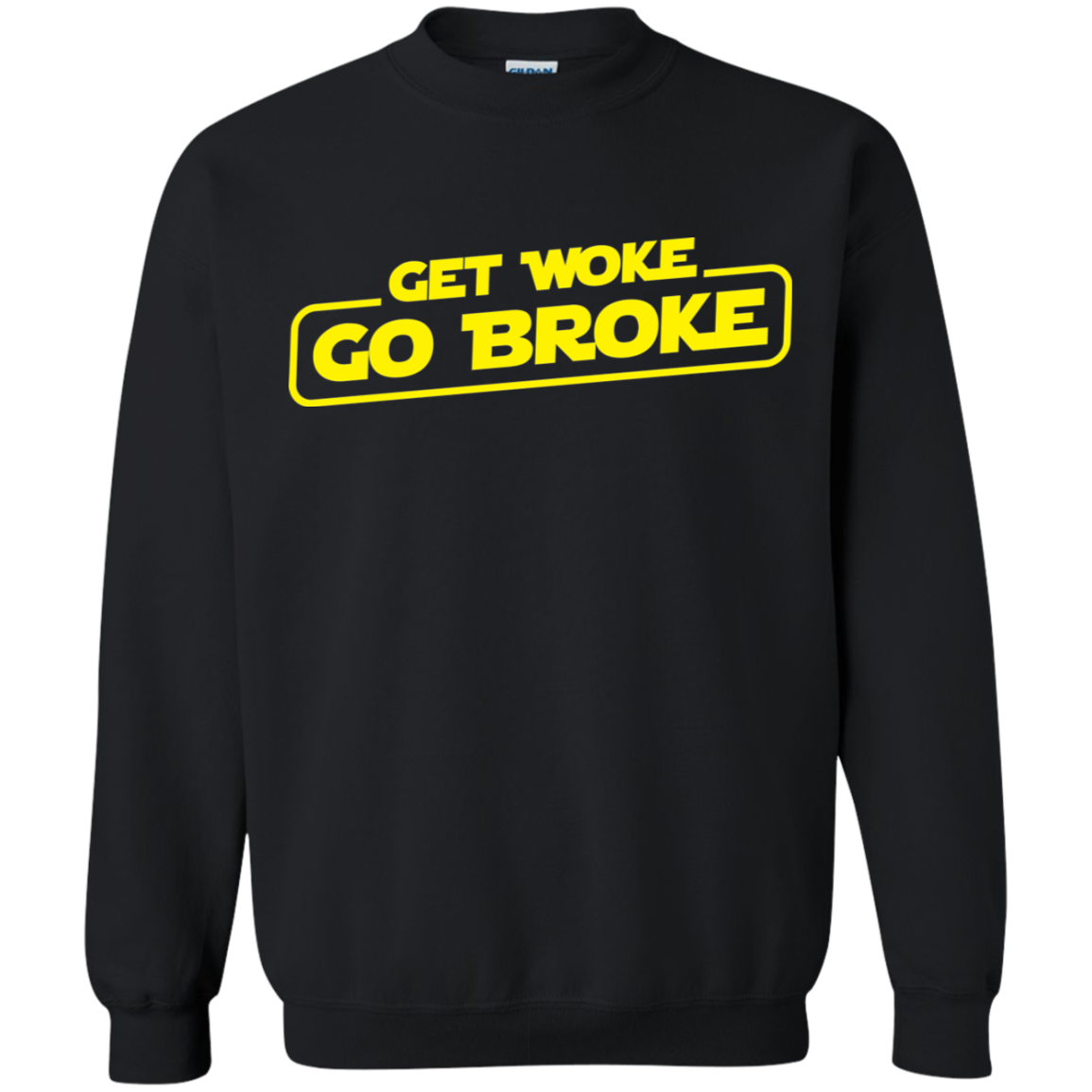 Get Woke Go Broke Crewneck Pullover Sweatshirt  8 oz.