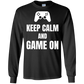 Keep Calm And Game On Video Gaming Shirt
