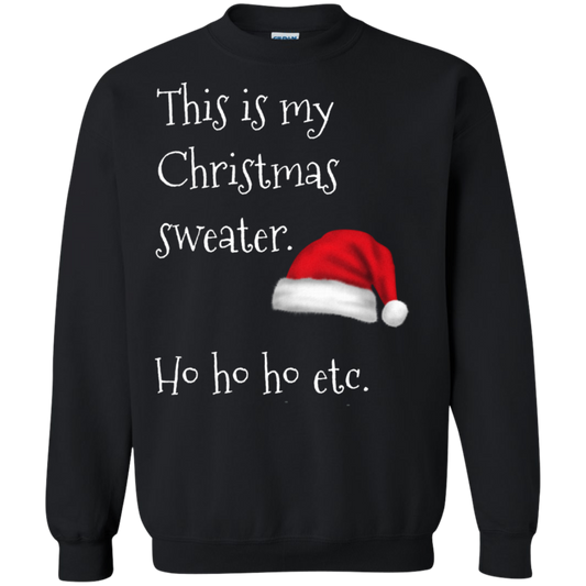 This Is My Christmas Sweater Xmas Holidays Pullover Sweatshirt  8 oz.