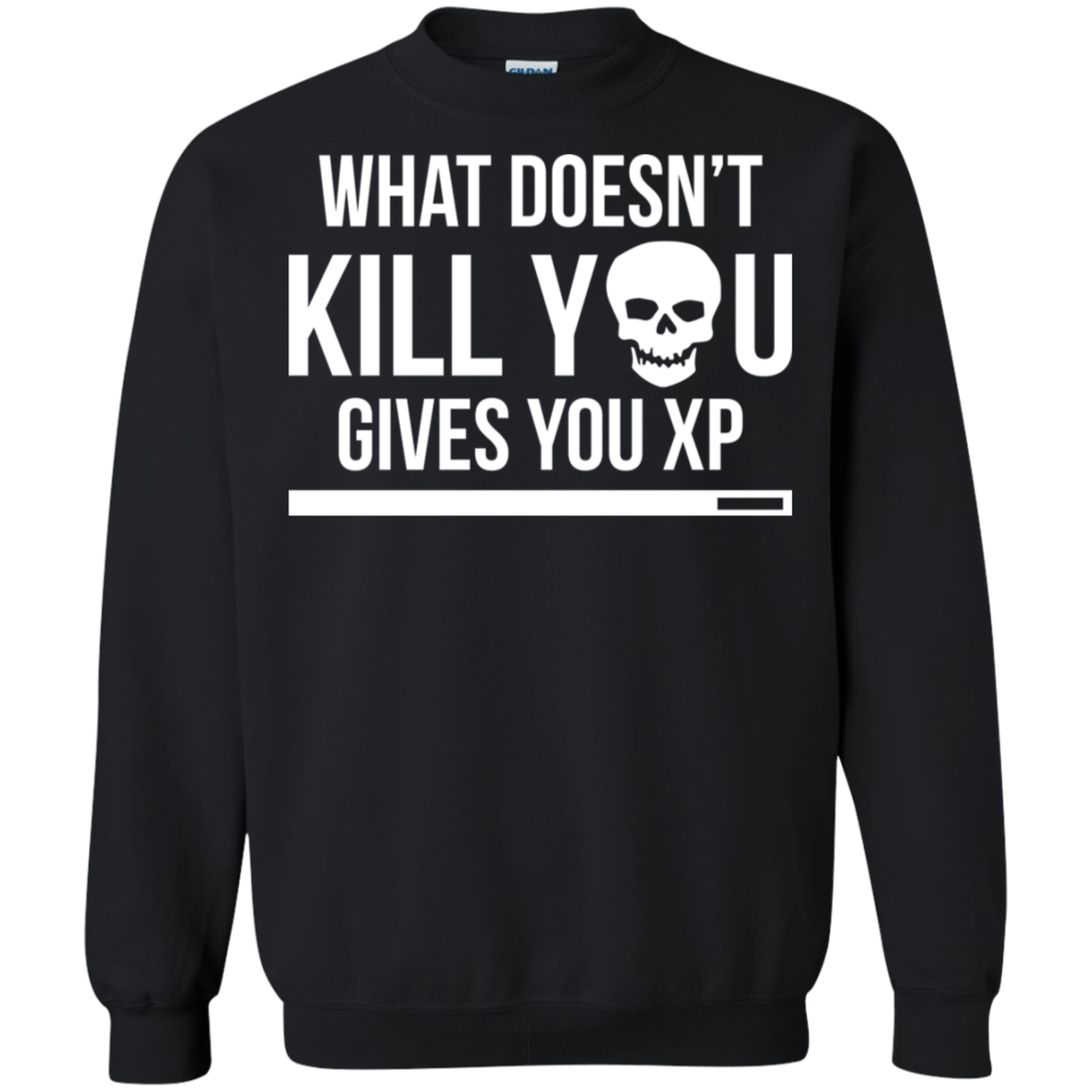 What Doesn't Kill You Gives You XP - Video Gaming Crewneck Pullover Sweatshirt  8 oz.
