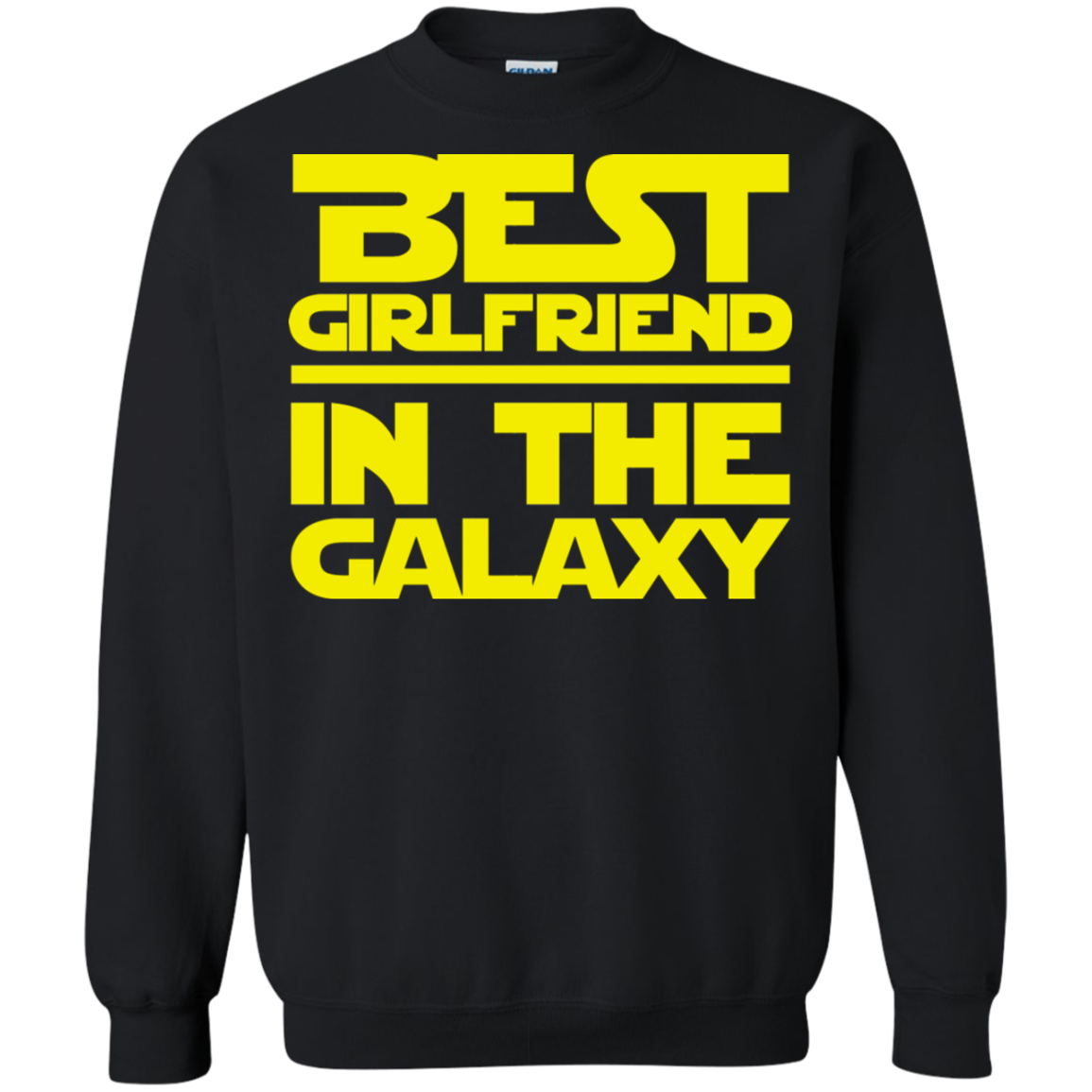 Best Girlfriend In The Galaxy Crewneck Pullover Sweatshirt