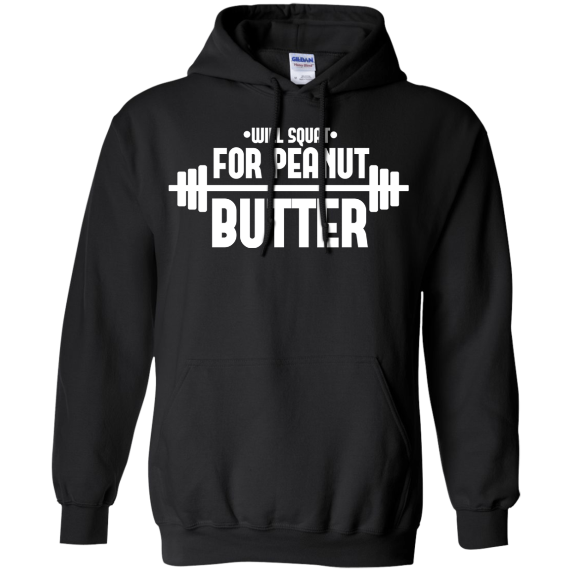 Will Squat For Peanut Butter Gym Workout Pullover Hoodie 8 oz.