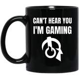Can't Hear You I'm Gaming 11 oz. Black Mug Can't Hear You I'm Gaming 11 oz. Black Mug