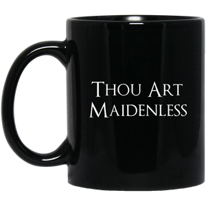 Thou Art Maidenless RPG 11 oz. Black Mug | Video Game Mug | Gaming 11 oz RPG Video Game Mug Thou Art Maidenless RPG 11 oz. Black Mug | Video Game Mug | Gaming 11 oz RPG Video Game Mug