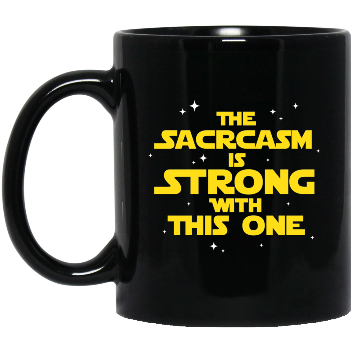 The Sarcasm Is Strong With This One Sarcasm Sarcastic 11 oz. Black Mug Secondary image