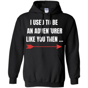 I Used To Be An Adventurer Like You Then... Fantasy RPG Video Gamer Pullover Hoodie 8 oz. I Used To Be An Adventurer Like You Then... Fantasy RPG Video Gamer Pullover Hoodie 8 oz.