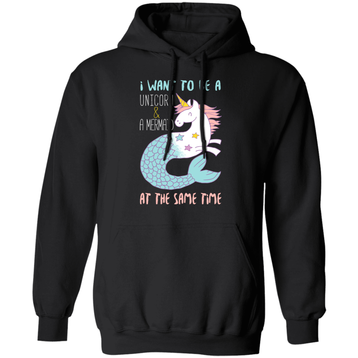 I Want To Be A Mermaid & A Unicorn At The Same Time Hoodie Secondary image