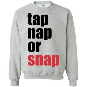 Brazilian Jiu Jitsu Tap Nap Or Snap BJJ Crewneck Pullover Sweatshirt  8 oz.