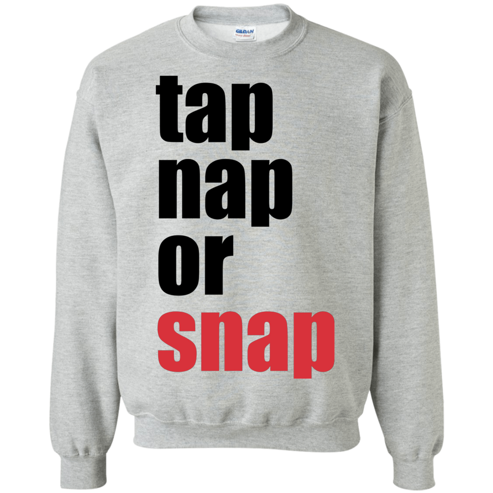 Brazilian Jiu Jitsu Tap Nap Or Snap BJJ Crewneck Pullover Sweatshirt  8 oz.