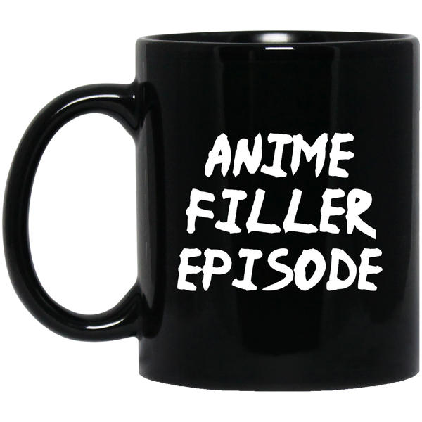 Anime Filler Episode Anime Mug | Anime Gift Cup | Anime Coffee Mug | Anime Merch | 11oz Kawaii Mug
