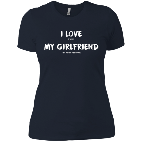 I Love It When My Girlfriend Lets Me Play Video Games - Video Gaming Shirt