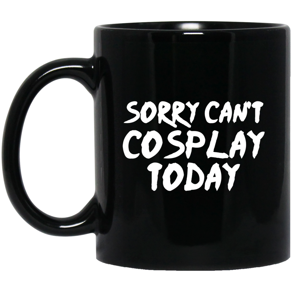 Sorry Can't Cosplay Today Anime Mug | Anime Gift Cup | Anime Coffee Mug | Anime Merch | 11oz Kawaii Mug