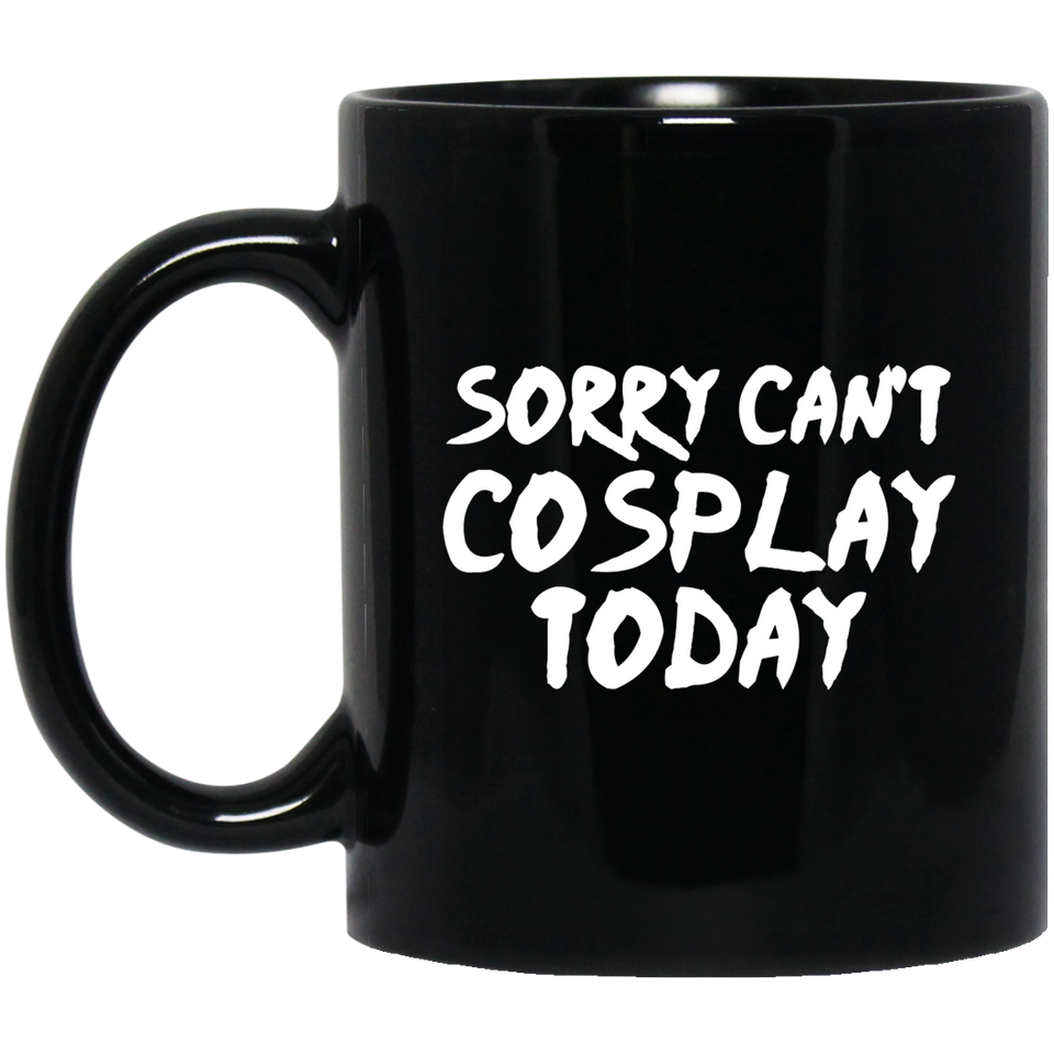 Sorry Can't Cosplay Today Anime Mug | Anime Gift Cup | Anime Coffee Mug | Anime Merch | 11oz Kawaii Mug
