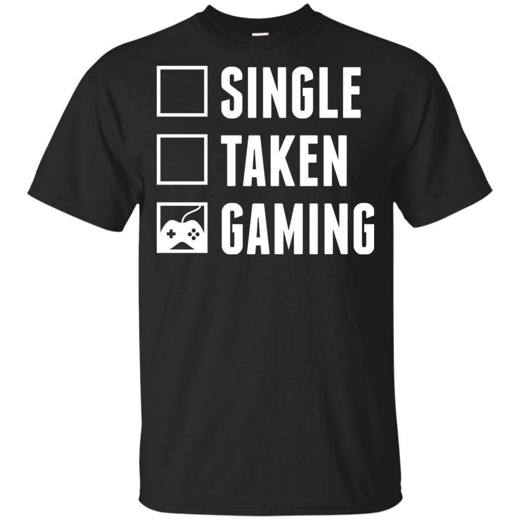 Single Taken Gaming - Video Gaming Shirt