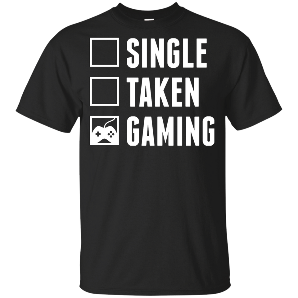 Single Taken Gaming - Video Gaming Shirt