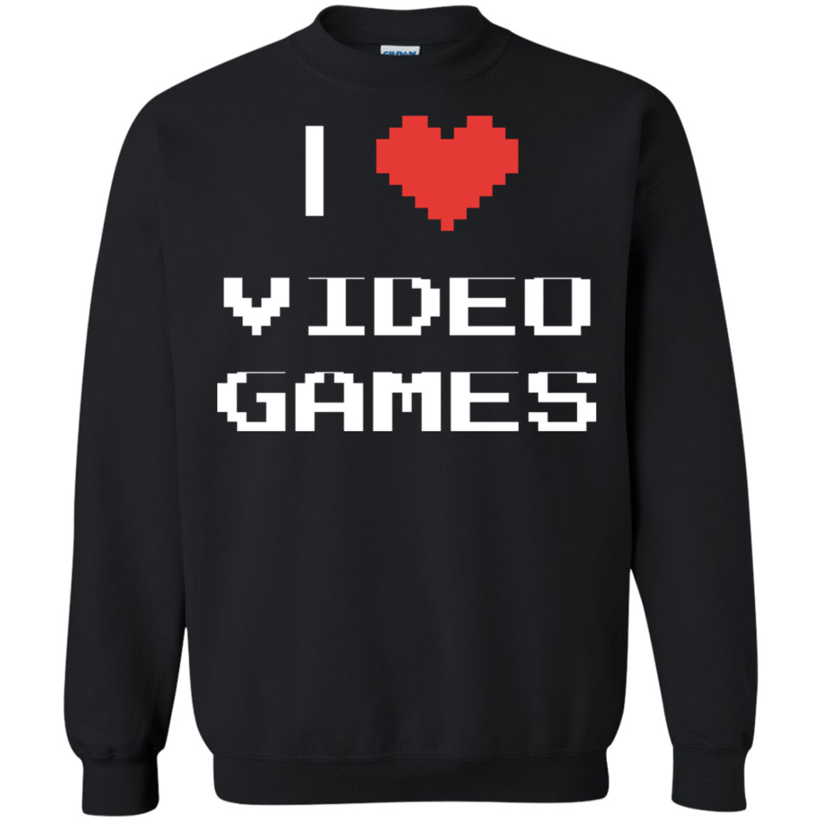 I Love Video Games - Video Gaming Crewneck Pullover Sweatshirt  8 oz.