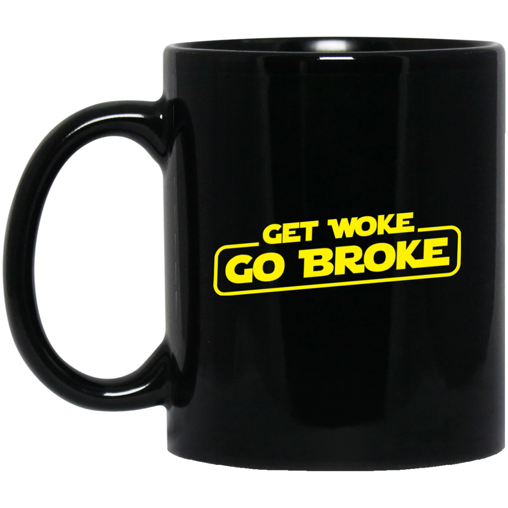 Get Woke Go Broke 11 oz. Black Mug