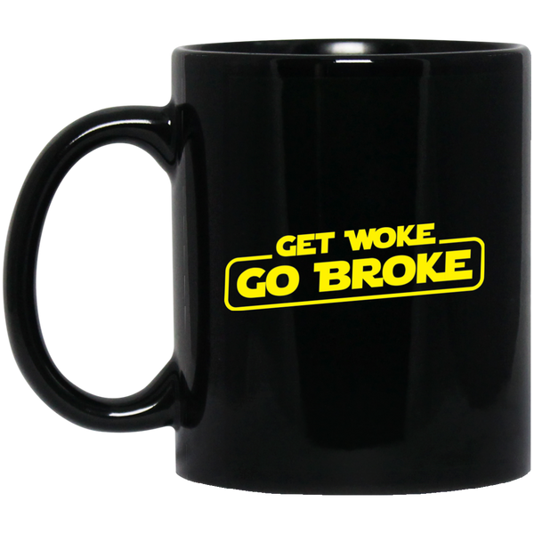 Get Woke Go Broke 11 oz. Black Mug