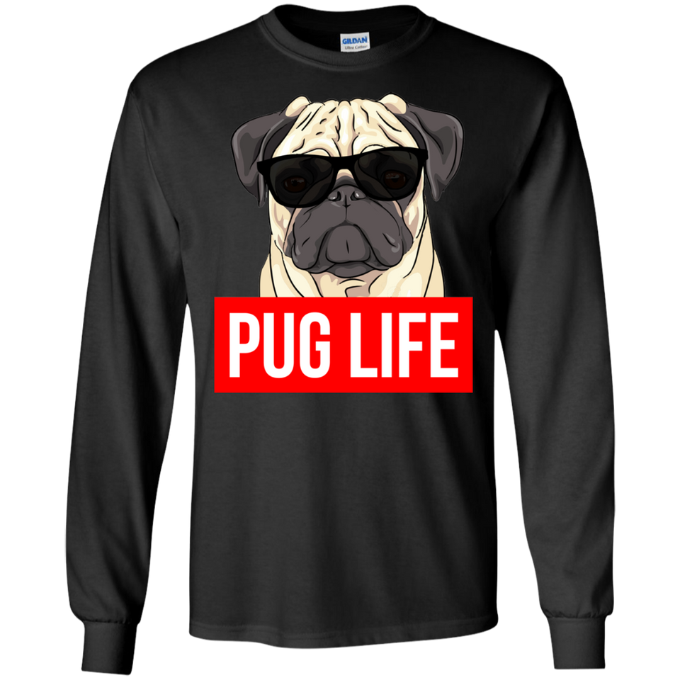 Pug Life - Pug Dog Lovers Shirt