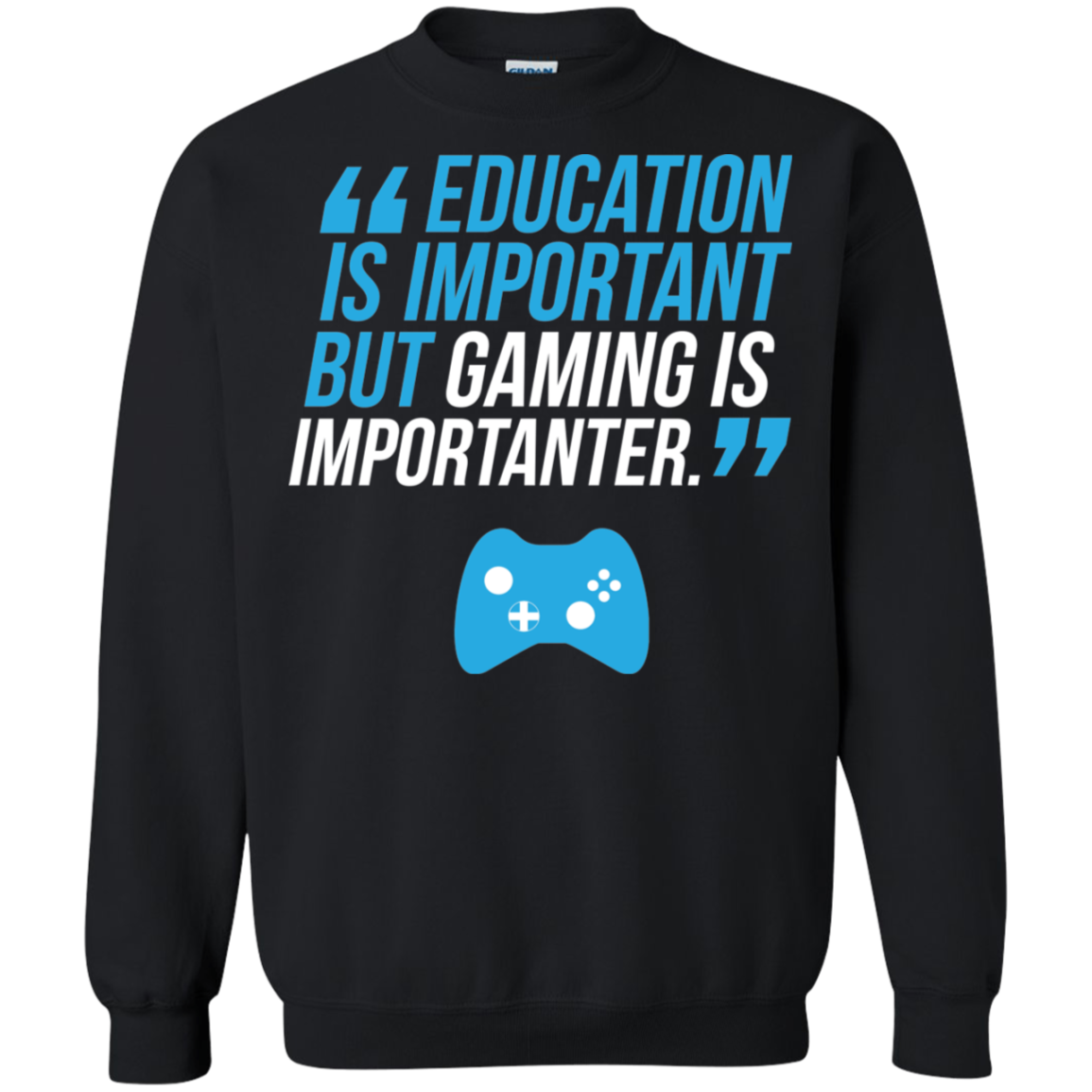Education Is Important But Gaming Is Importanter - Video Gamer Crewneck Pullover Sweatshirt  8 oz.